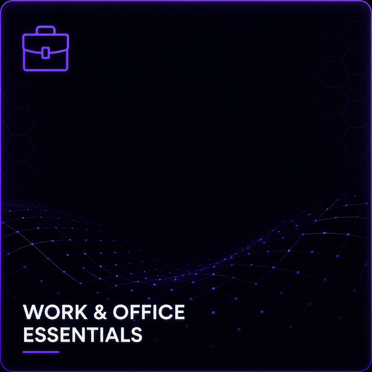 Work & Office Essentials